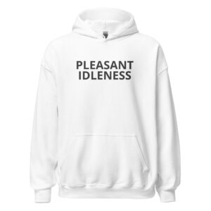 Pleasant Idleness - Womans Hoodie - Original Design Hoodie